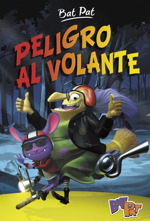 Peligro Al Volante (Serie Bat Pat 1)