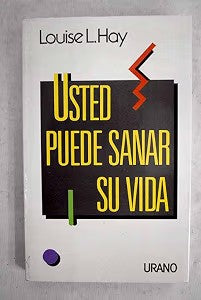 Usted Puede Sanar Su Vida