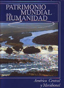 Patrimonio Mundial de la Humanidad: América Central y Meridional