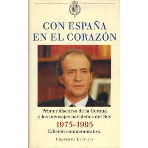 Con España en el Corazón. Primer Discurso de la Corona y los Mensajes Navideños