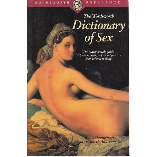 The Wordsworth Dictionary Of Sex