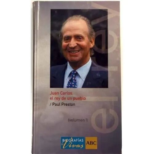 Juan Carlos el Rey de un Pueblo Volumen i