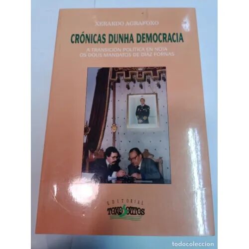 Crónicas Dunha Democracia : a Transición Política en Noia : Os Dous Mandatos de Díaz Fornas