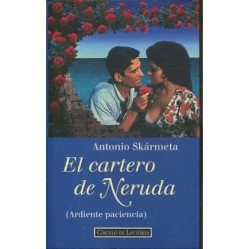 El Cartero de Neruda (Ardiente Paciencia)
