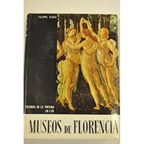 Tesoros de la Pintura en los Museos de Florencia