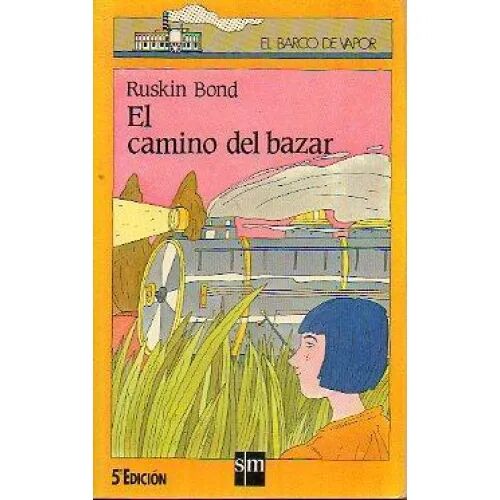 El Camino del Bazar.el Barco de Vapor.