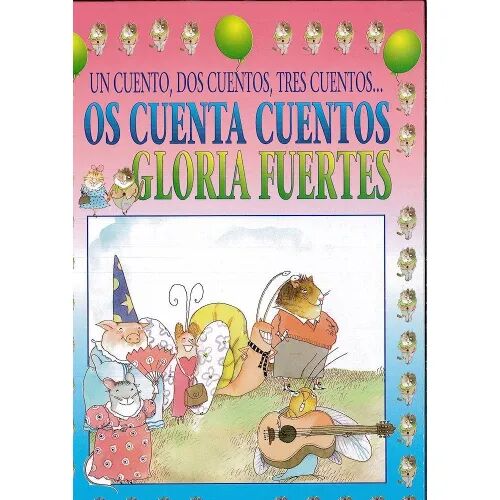 Gloria Fuertes Os Cuenta Cuentos (Un Cuento, Dos Cuentos, Tres Cuentos)