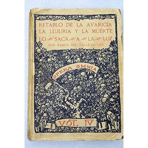 Retablo de la Avaricia, la Lujuria y la Muerte. Opera Omnia. Vol. IV
