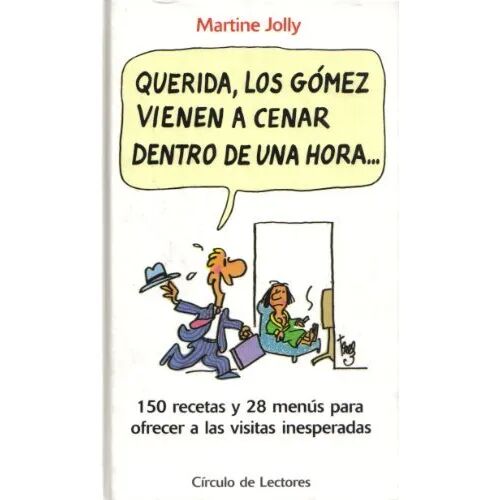 Querida, los Gomez Vienen a Cenar Dentro de una Hora