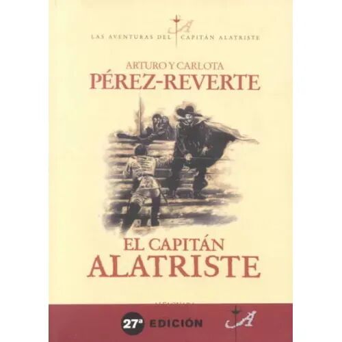 El Capitán Alatriste (Las Aventuras del Capitán Alatriste 1)