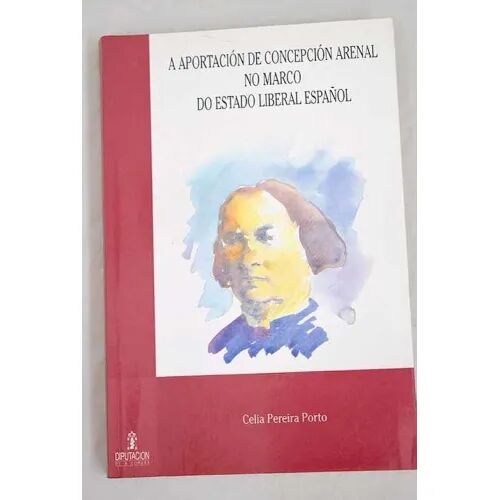 A Aportacion de Concepción Arenal No Marco Do Estado Liberal Español