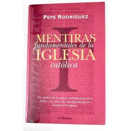Mentiras Fundamentales de la Iglesia Catolica Catolica