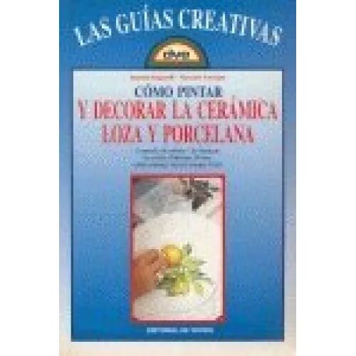 Cómo Pintar y Decorar la Cerámica Loza y Porcelana