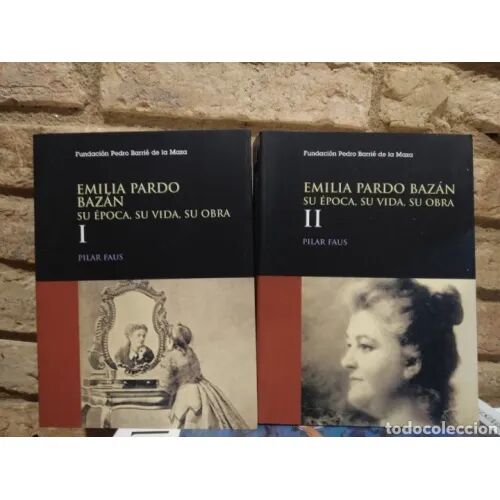 Emilia Pardo Bazán(su Época, Su Vida, Su Obra) Tomos i y II