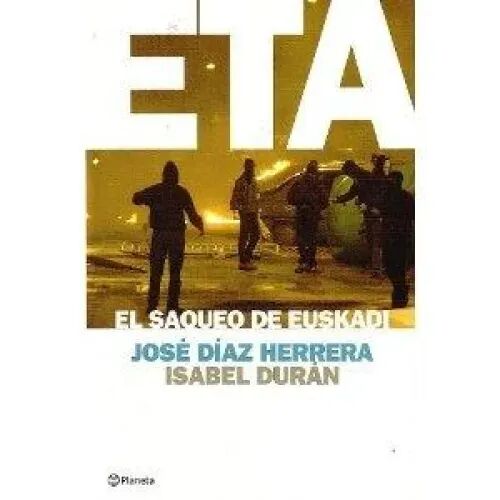 Eta,el Saqueo de Euskadi.planeta