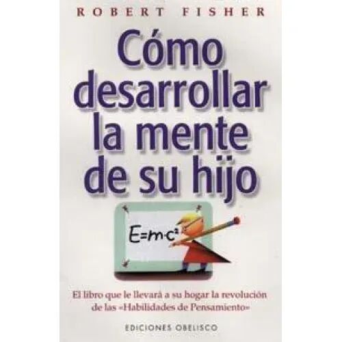 Cómo Desarrollar la Mente de Su Hijo