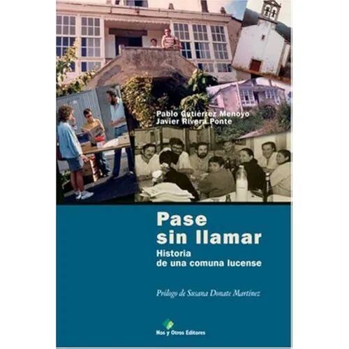 Pase Sin Llamar : Historia de una Comuna Lucense