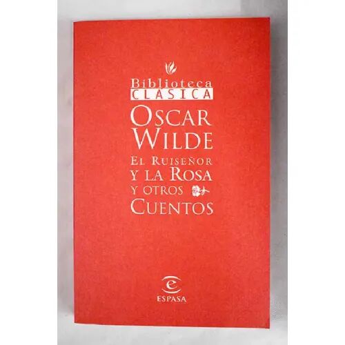 Ruiseñor y la Rosa y Otros Cuentos