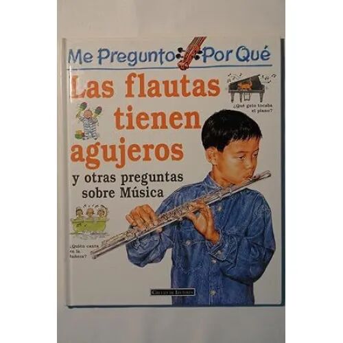 Las Flautas Tienen Agujeros y Otras Preguntas Sobre Musica