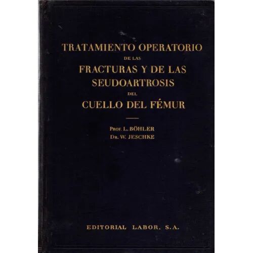 Tratamiento Operatorio de las Fracturas y de las Seudoartrosis del Cuello del Fémur