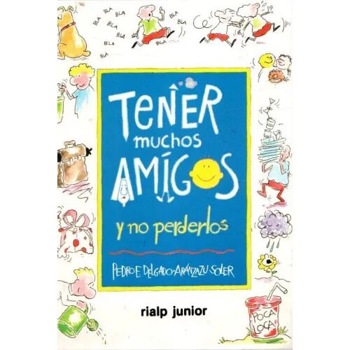 Tener Muchos Amigos y No Perderlos