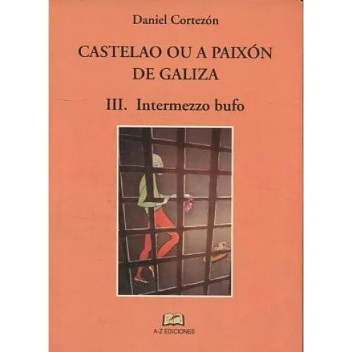 Castelao Ou a Paixón de Galiza Iii(intermezzo Bufo)