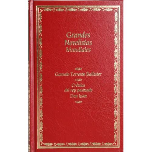Grandes Novelistas Mundiales. Cronica de un Rey Pasamado / Don Juan