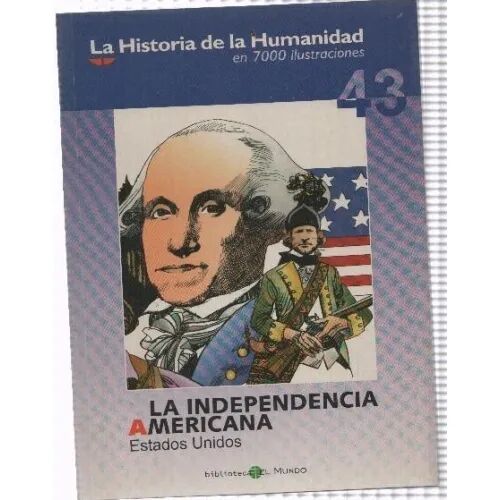 La Historia de la Humanidad. la Independencia de los Estados Unidos