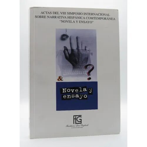 VIII Simposio Internacional Sobre Narrativa Hispánica Contemporánea : Novela y Ensayos, Actas Puerto de Santa María 2000
