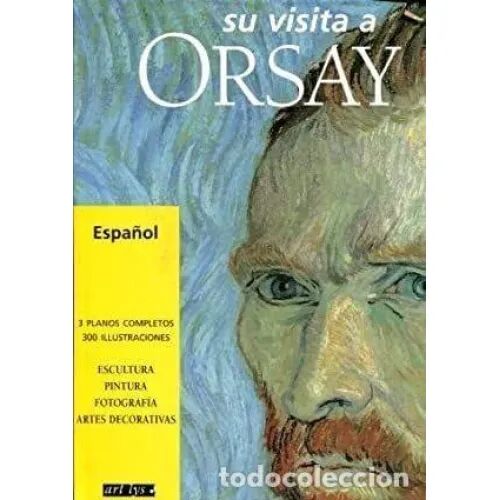Su Visita a Orsay en 150 Obras de Importancia Mayor