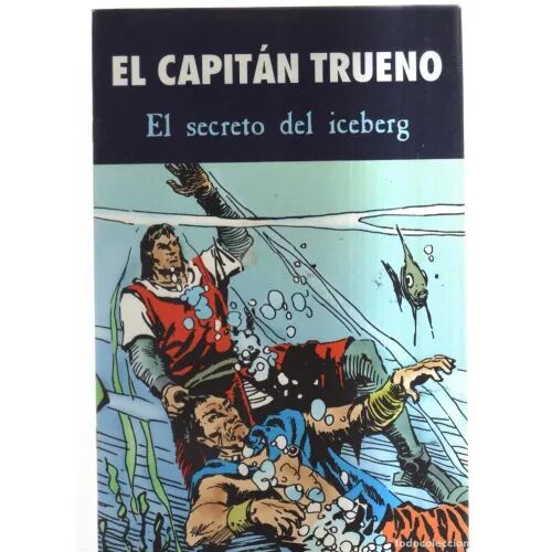 El Capitan Trueno. el Secreto del Iceberg