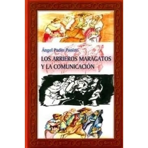 Los Arrieros Maragatos y la Comunicacion