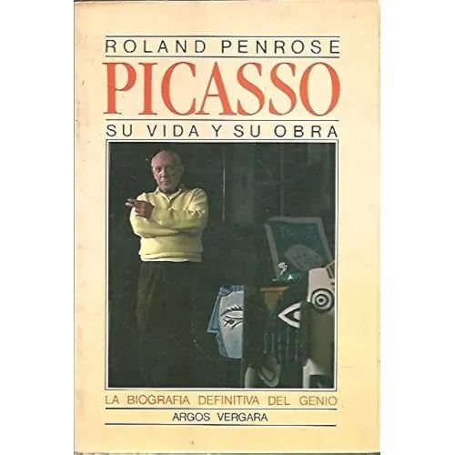 Picasso Su Vida y Su Obra 1ª Edición