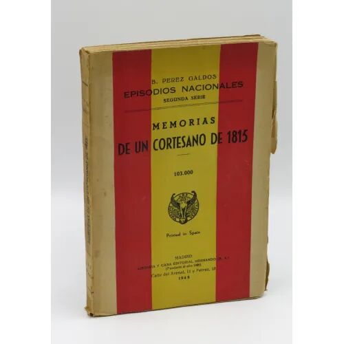 Episodios Nacionales. Segunda Serie. Memorias de un Cortesano de 1815