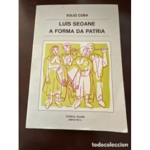 Luis Seoane, a Forma Da Patria