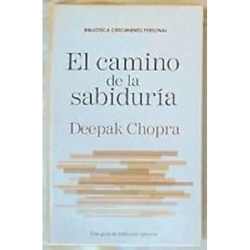 El Camino de la Sabiduría Chopra, Deepak