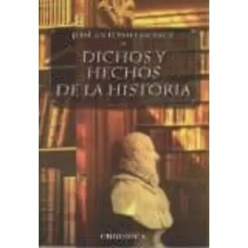 Dichos y Hechos de la Historia