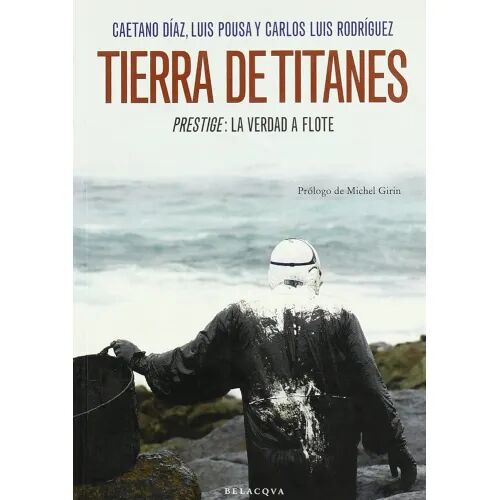 Tierra de Titanes. Prestige: la Verdad a Flote
