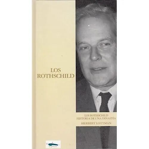 Los Rothschild.historia de una Dinastia.