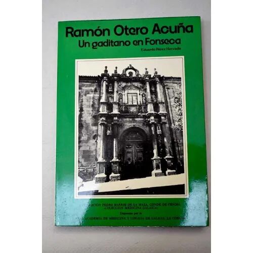 Ramón Otero Acuña: un Gaditano en Fonseca