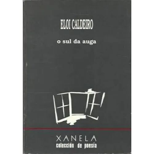 O Sul Da Auga.xanela.coleccion de Poesia.