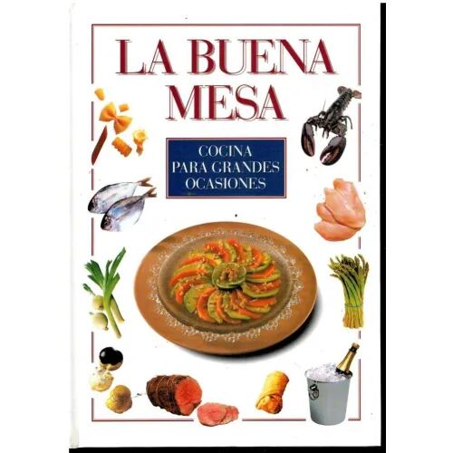 La Buena Mesa: Cocina para Grandes Ocasiones