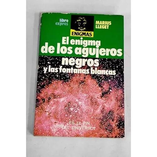 El Enigma de los Agujeros Negros y las Fontanas Blancas