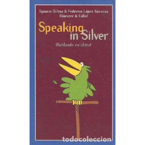 Speaking In Silver (Hablando en Plata)