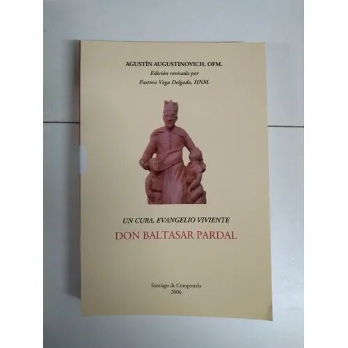 Un Cura,evangelio Viviente-don Baltasar Pardal