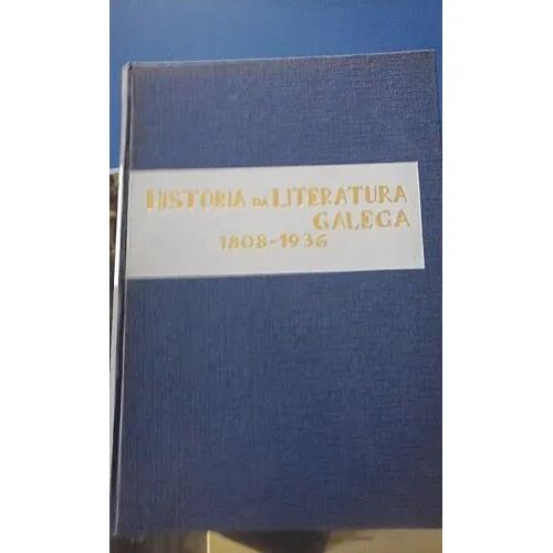 Historia Da Literatura Galega Contemporánea