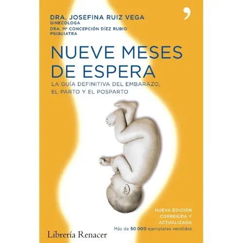 Nueve Meses de Espera : la Guía Definitiva del Embarazo, el Parto y el Postparto