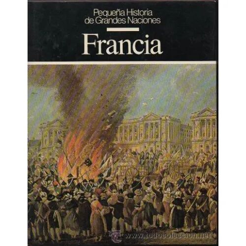 Pequeña Historia de Grandes Naciones: Francia