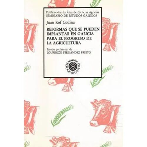 Reformas Que Se Pueden Implantar en Galicia para el Progreso de la Adricultura