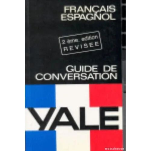 Guia Yale Frances/español. Guide de Conversation
